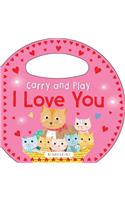 Carry and Play: I Love You