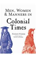 Men, Women & Manners in Colonial Times