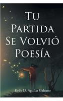 Tu Partida Se Volvió Poesía