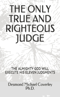 Only True and Righteous Judge