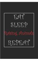 Eat Sleep Raising Animals Repeat Journal Gift