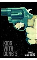 Kids With Guns 3