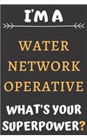 I'm A Water Network Operative