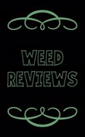 Weed Reviews: A Cannabis Logbook for Keeping Track of Different Strains, Their Effects, Symptoms Relieved and Ratings.