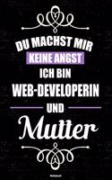 Du machst mir keine Angst ich bin Web-Developerin und Mutter Notizbuch