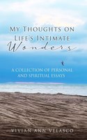 My Thoughts on Life's Intimate Wonders