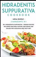 Hidradenitis Suppurativa Cookbook: MEGA BUNDLE - 2 Manuscripts in 1 - 80+ Hidradenitis Suppurativa - friendly recipes including pancakes, muffins, side dishes and salads for a delicio