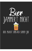 Bier jammert nicht