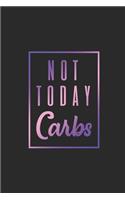 Not Today Carbs