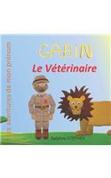 Gabin le Vétérinaire: Les aventures de mon prénom