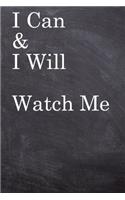 I Can & I will Watch Me: Lined Notebook / Journal Gift, 100 Pages, 6x9, Soft Cover, Matte Finish Inspirational Quotes Journal, Notebook, Diary, Composition Book