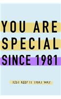 NOTEBOOK YOU ARE SPECIAL SINCE 1981 MATT FINISH *HIGH QUALITY* 6x9 inches 120 pages