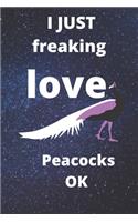 I Just Freaking Love peacocks Ok gratitude journal