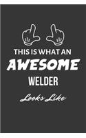 This Is What An Awesome Welder Looks Like Notebook