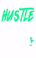 Hustle While They Party: 6x9 120 pages lined - Your personal Diary