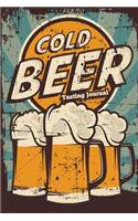 Cold Beer Tasting Journal: A Notebook & Diary for Beer Lovers, Beer Journal, Beer Log Book, Wine Diary -120 Pages - 6' x 9'