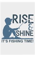 Rise And Shine It's Fishing Time