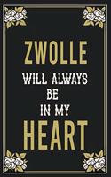 Zwolle Will Always Be In My Heart: Lined Writing Notebook Journal For people from Zwolle, 120 Pages, (6x9), Simple Freen Flower With Black Text ... Women, School Teacher, mom, wife, a