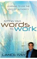 Putting Your Words to Work