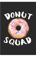 Donut Squad: Donut Squad Funny Donus Donut Lover Gift Journal/Notebook Blank Lined Ruled 6x9 100 Pages