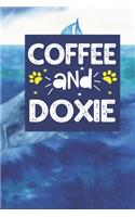 coffee and doxie: Funny Notebook with Blank Lined Pages For Dog Lover For Journaling, Note Taking And Jotting Down Ideas Dachshund Gift