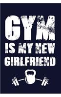 GYM Is My New Girlfriend.