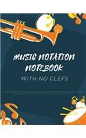 MUSIC NOTATION NOTEBOOK with no clefs