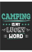 Camping Is My Lucky Word: Funny Cool Camper Journal - Notebook - Workbook Diary - Planner-6x9 - 120 College Ruled Lined Paper Pages With An Awesome Comic Quote On The Cover. 