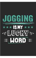 Jogging Is My Lucky Word: Funny Cool Jogging Journal - Notebook - Workbook - Diary - Planner - 6x9 - 120 College Ruled Lined Paper Pages - Cute Gift For Marathon Runners, Jog