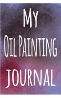 My Oil Painting Journal: The perfect gift for the artist in your life - 119 page lined journal!