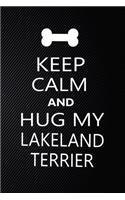 Keep Calm And Hug My Lakeland terrier: Cute Lakeland terrier Journal, Dog Notebook, Puppy Diary. Stylish Lined Notebook For Lakeland terrier Dog Lovers, Lakeland terrier Mom, dad lover gi
