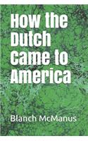 How the Dutch Came to America