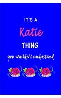 It's A Katie Thing You Wouldn't Understand: Katlin First Name Personalized Journal 6x9 Notebook, Wide Ruled (Lined) blank pages Funny Cover for Girls and Women with Pink Name, Roses, on Blue