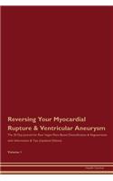Reversing Your Myocardial Rupture & Ventricular Aneurysm: The 30 Day Journal for Raw Vegan Plant-Based Detoxification & Regeneration with Information & Tips (Updated Edition) Volume 1