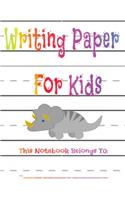 Writing Paper For Kids: Primary Writing Notebook For toddlers, and Pre-K-3 Students 8.5x11 140 Pages