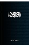 Logistikerin - Terminplaner 2020: Kalender und Organisator für Logistikerin. Terminkalender, Taschenkalender, Wochenplaner, Jahresplaner, Kalender 2019 - 2020 zum Planen und Organisi