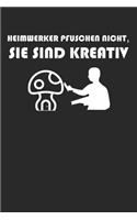 Heimwerker pfuschen nicht, sie sind kreativ
