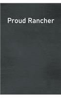 Proud Rancher: Lined Notebook For Men, Women And Co Workers
