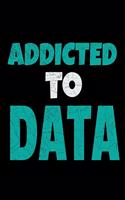 Addicted To Data