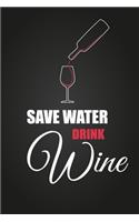 Save Water Drink Wine
