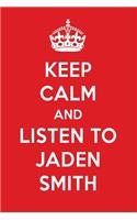 Keep Calm and Listen to Jaden Smith: Jaden Smith Designer Notebook