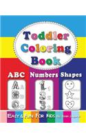 Toddler Coloring Book: Activity Book Easy and Fun for Boys or Girls. Learn the English Alphabet from A to Z, Numbers, Shapes (Preschool Prep Activity Learning)(1 Preschool Prep Activity Learning)
