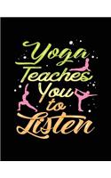 Yoga Teaches You to Listen