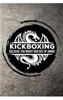 Kickboxing Because You Might Run Out of Ammo