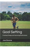 Goal Setting: Creating Change and Improving Performance