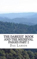 The Darkest Book and the Medieval Paiges Part 2