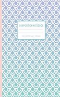 Composition Notebook: Mermaid Scales Notebook Journal for Writing, Journaling, Note Taking - Wide Ruled Lined Paper - 8 x 10 - 100 Pages