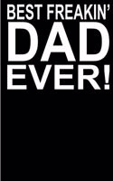 Best Freakin' Dad Ever!