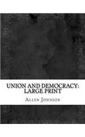 Union and Democracy: Large Print