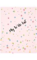 My To Do List: Notebook Journal Daily Planner Time Success Management Subject To Do List, Important, To Buy Notes 120 Pages, 8 x 10 Inch.(4 Personal to Do List Planner Journal Book)